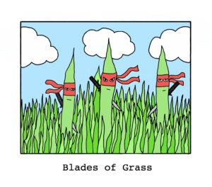 grass blades with swords and masks captioned "blades of grass"