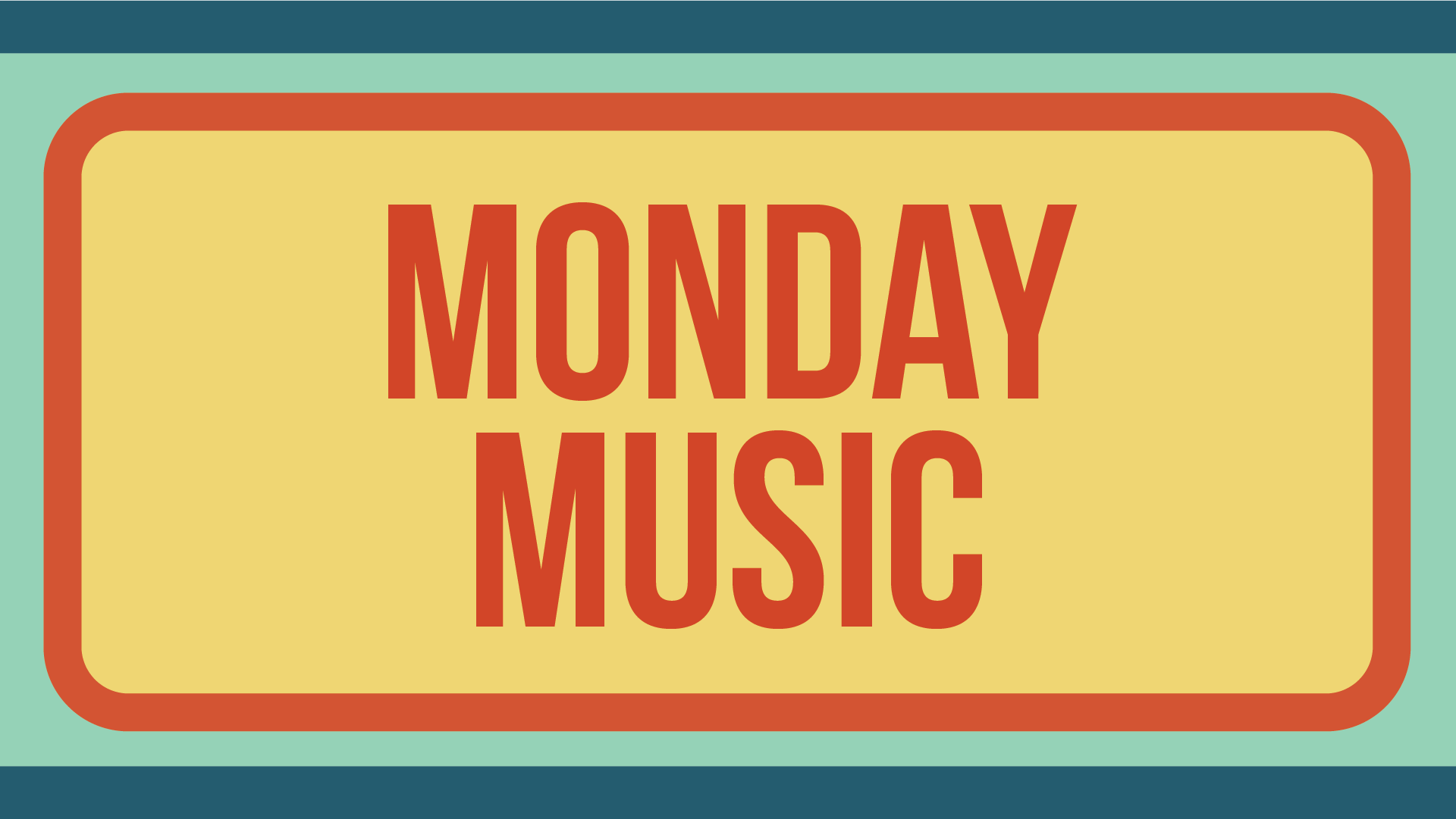 “Monday Music” in orange block text on a yellow rectangular background with rounded corners and an orange border.