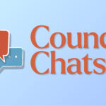 Council Chats: Executive officers provide notable reports This is an illustration of a graphic that reads “Council Chats.” The image also has two text boxes to symbolise messages being sent.