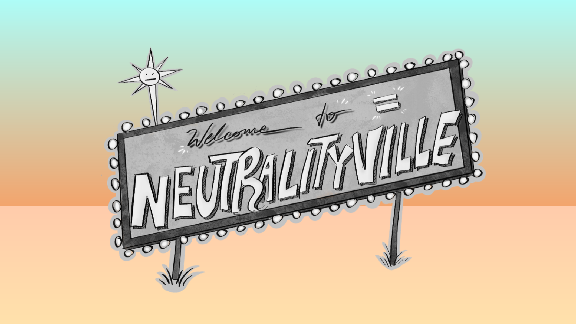 Grey sign that reads “Welcome to Neutralityville.”