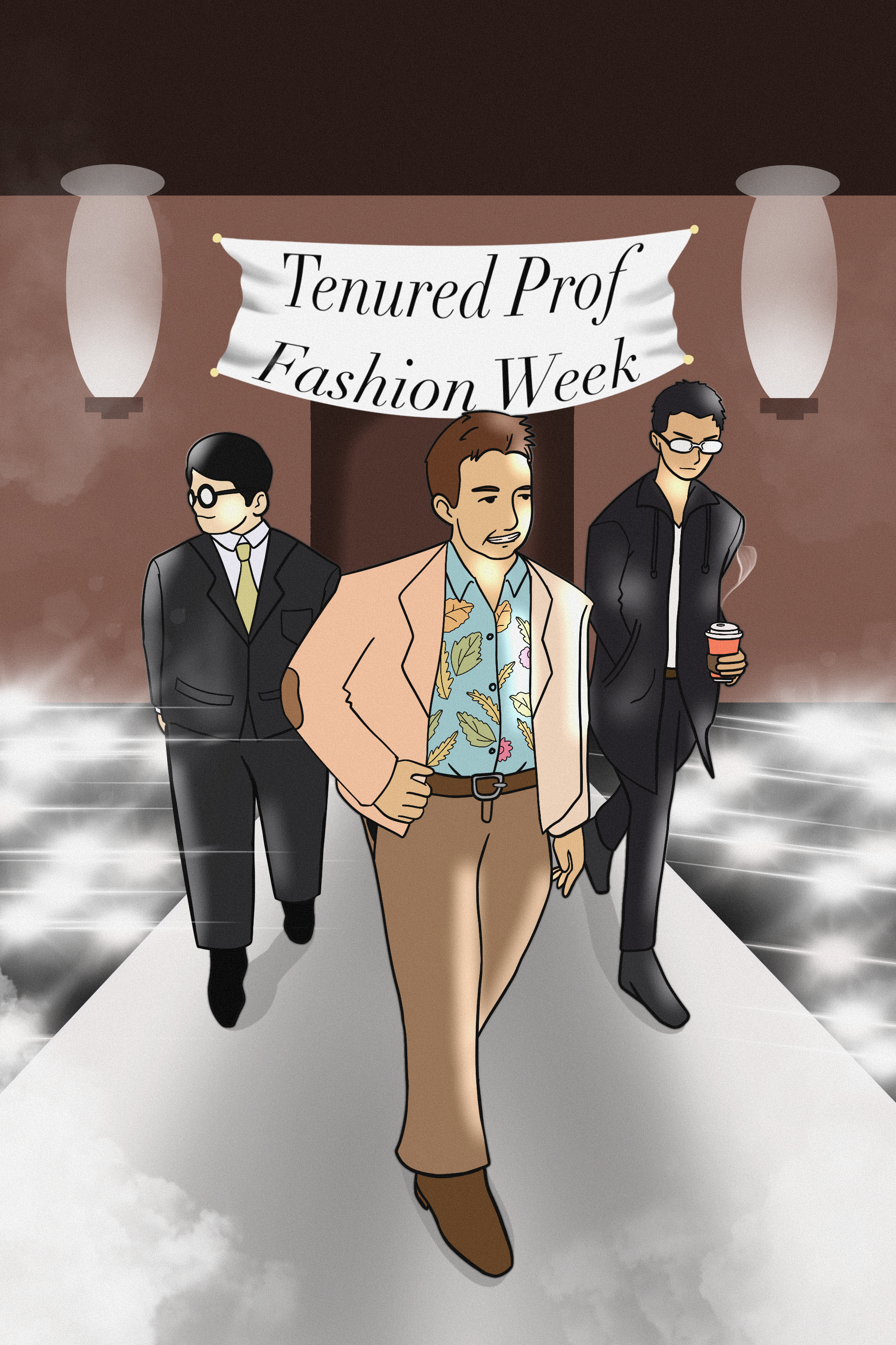 Three professors on a runway. There is a sign behind them that reads, “Tenured Prof Fashion Week.”