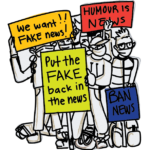 My letter to the News Editor: It’s time to put the fake back in news A group of students holding signs that read “We want fake news!” and “ban news!” and “put the fake back in news!” and “humour is news!”