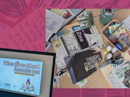 “The fire that heals us”: a collaborative zine-making workshop A collage of images from the workshop is compiled: a PowerPoint slide reading “the fire that heals us” with a fire in someone’s palms and a desk with zine-making supplies (scissors, papers) are pictured on top of a bright pink page of someone’s zine.